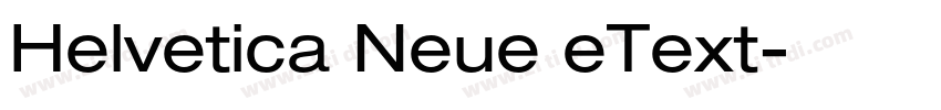 Helvetica Neue eText字体转换 Helvetica Neue eText字体转换